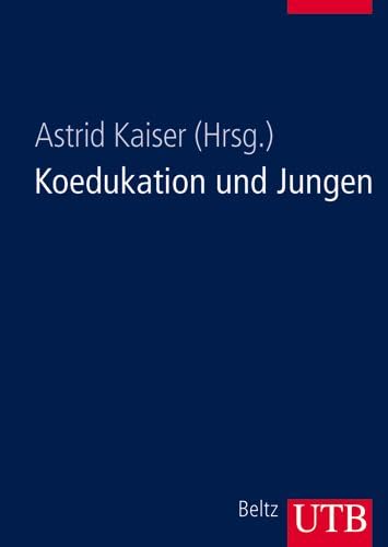 Koedukation und Jungen: Soziale Jugenförderung in der Schule: Soziale Jungenförderung in der Schule (UTB L (Large-Format): Uni-Taschenbücher) Education & Training