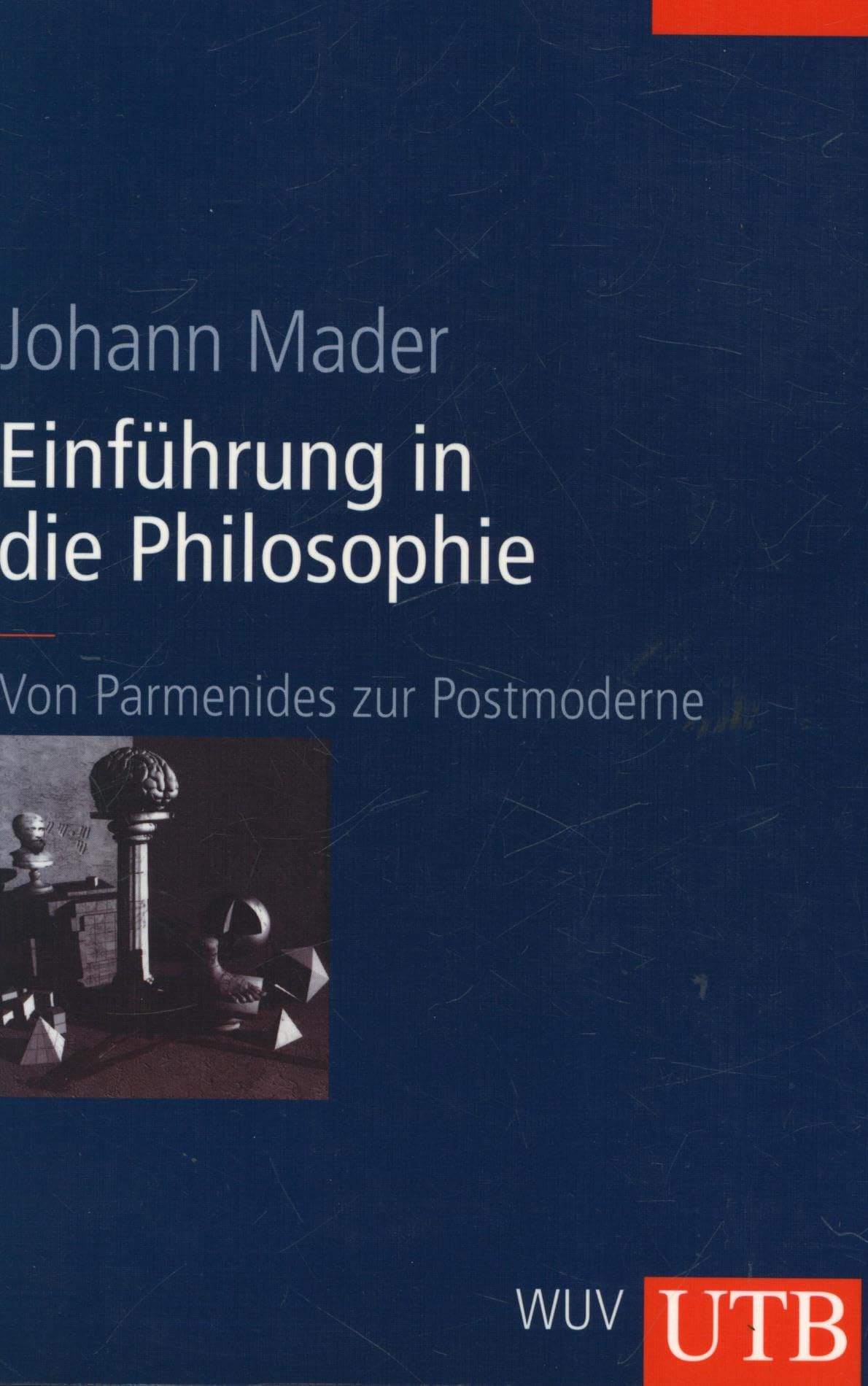 Einführung in die Philosophie. Von Parmenides zur Postmoderne Social Sciences