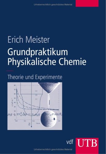 Grundpraktikum Physikalische Chemie: Theorie und Experimente (UTB L (Large-Format): Uni-Taschenbücher) Natural Sciences