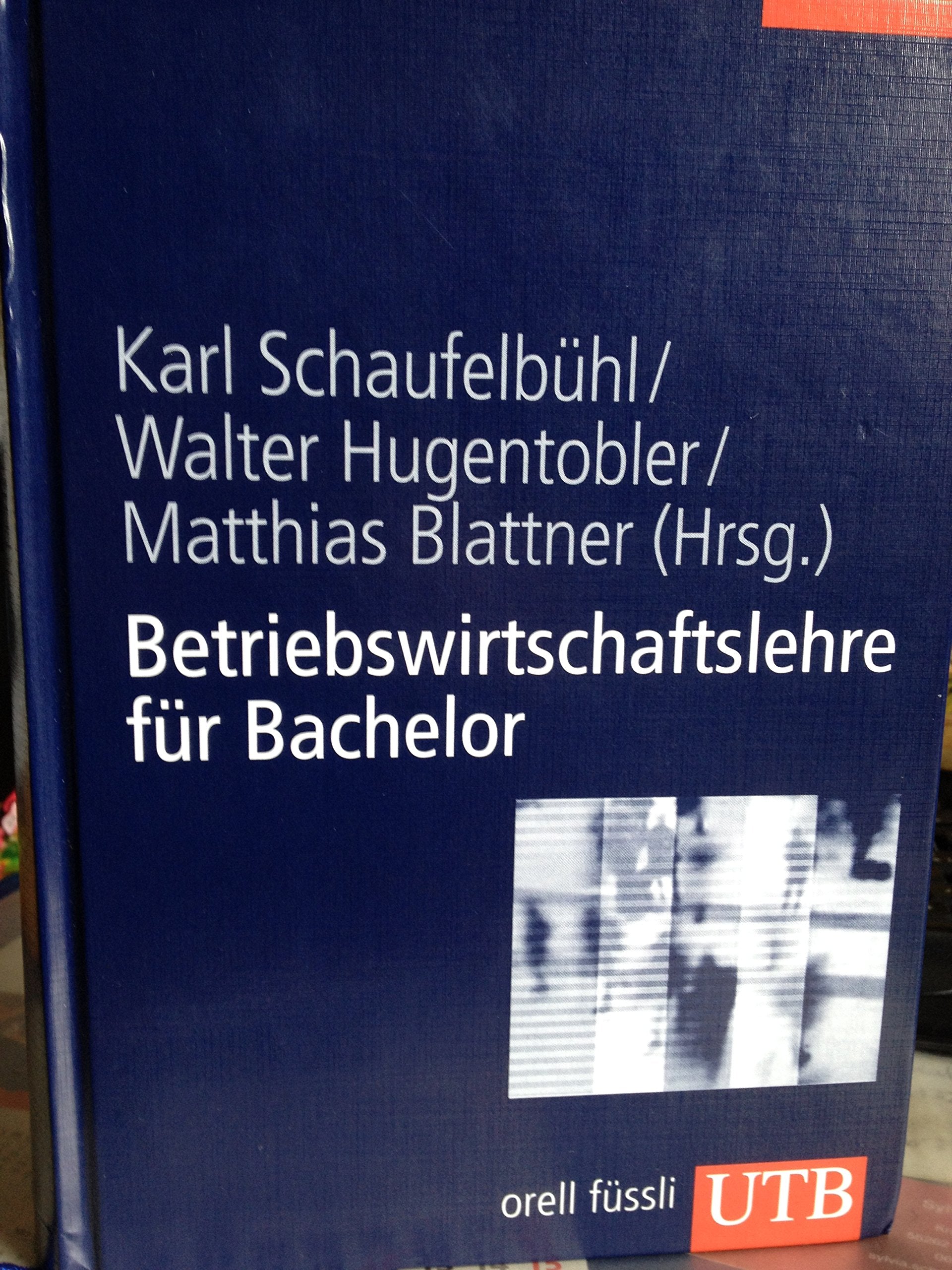 Betriebswirtschaftslehre für Bachelor (UTB L (Large-Format): Uni-Taschenbücher) Law