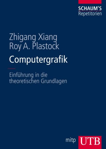 Computergrafik: Einführung in die theoretischen Grundlagen (UTB L (Large-Format): Uni-Taschenbücher) Computer Science