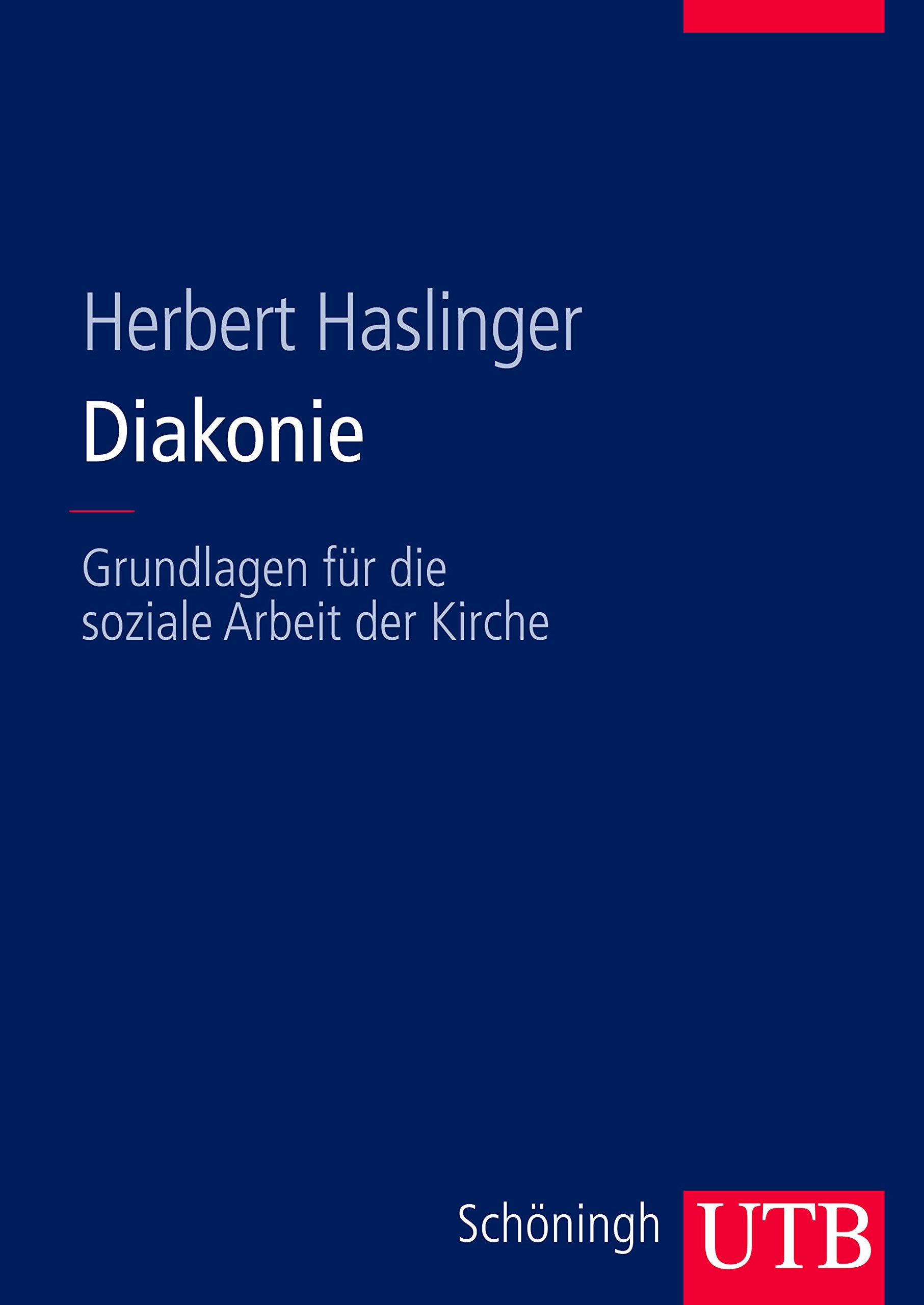 Diakonie. Grundlagen für die Soziale Arbeit der Kirche Religion & Esotericism