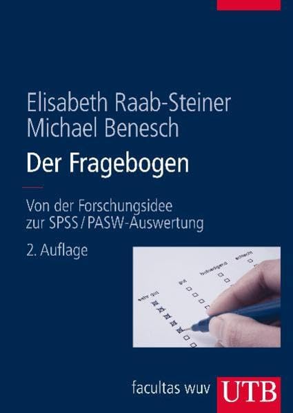 Der Fragebogen: Von der Forschungsidee zur SPSS/PASW-Auswertung (UTB L (Large-Format): Uni-Taschenbücher) Reference Books