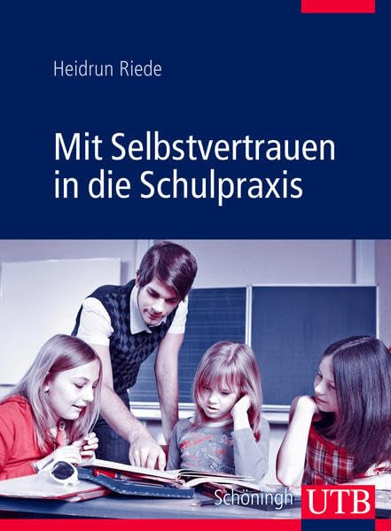 Mit Selbstvertrauen in die Schulpraxis: Ein Seminar mit Übungen, Beispielen und Tipps book