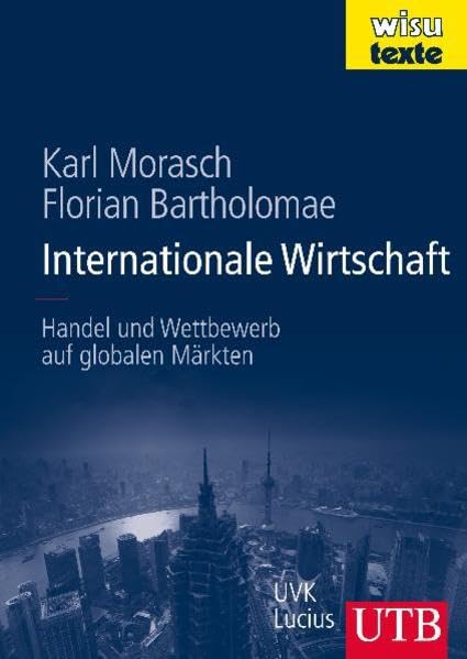 Internationale Wirtschaft: Handel und Wettbewerb auf globalen Märkten (UTB L (Large-Format): Uni-Taschenbücher) Law