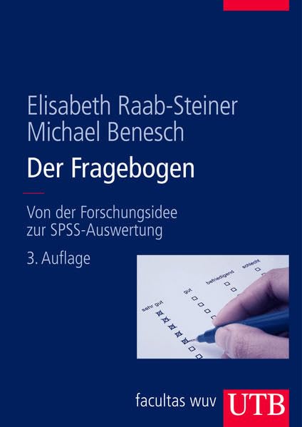 Der Fragebogen: Von der Forschungsidee zur SPSS/PASW Auswertung Social Sciences