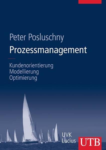 Prozessmanagement: Kundenorientierung, Modellierung, Optimierung Law