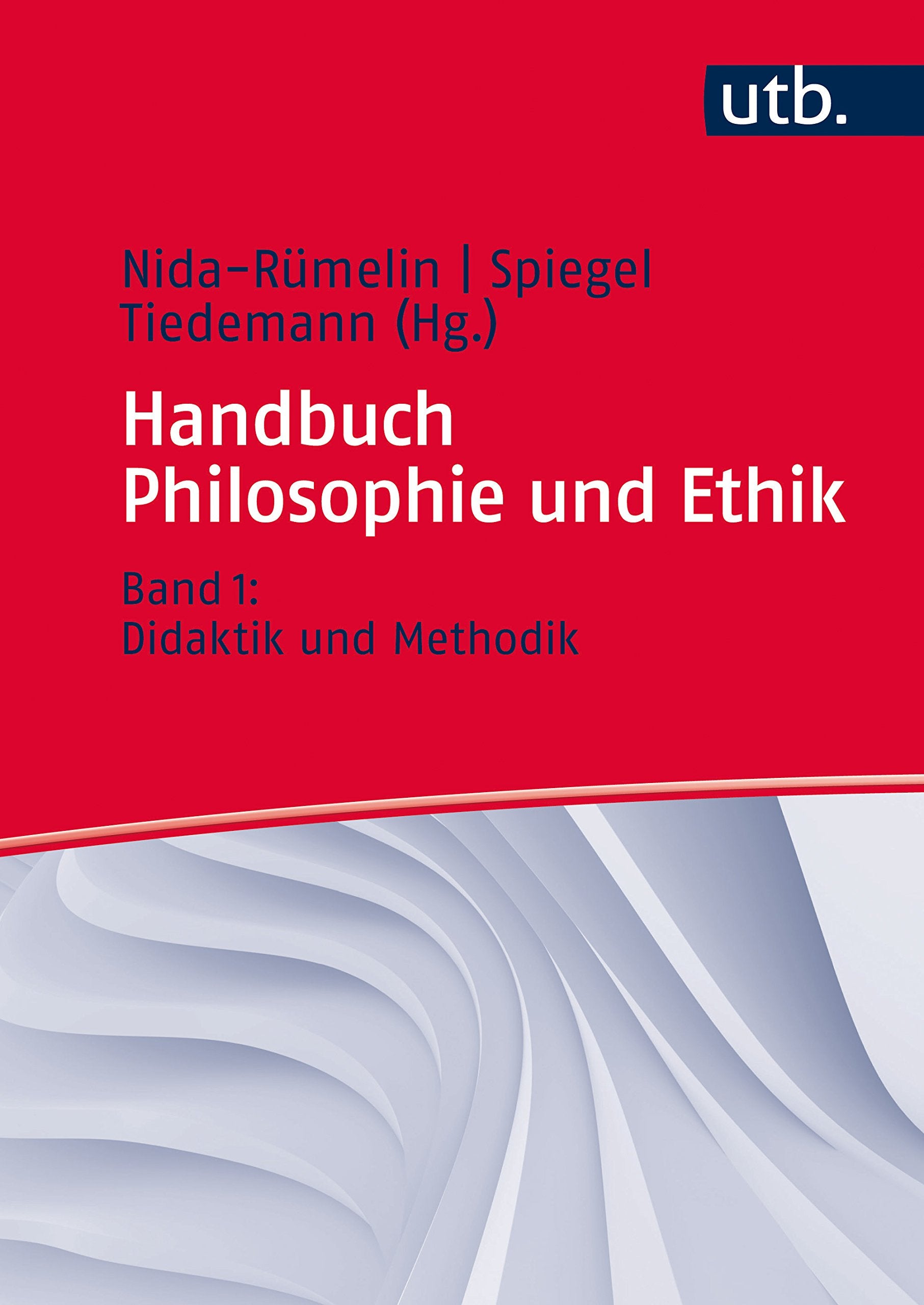 Handbuch Philosophie und Ethik: Bd. 1: Didaktik und Methodik Philosophy