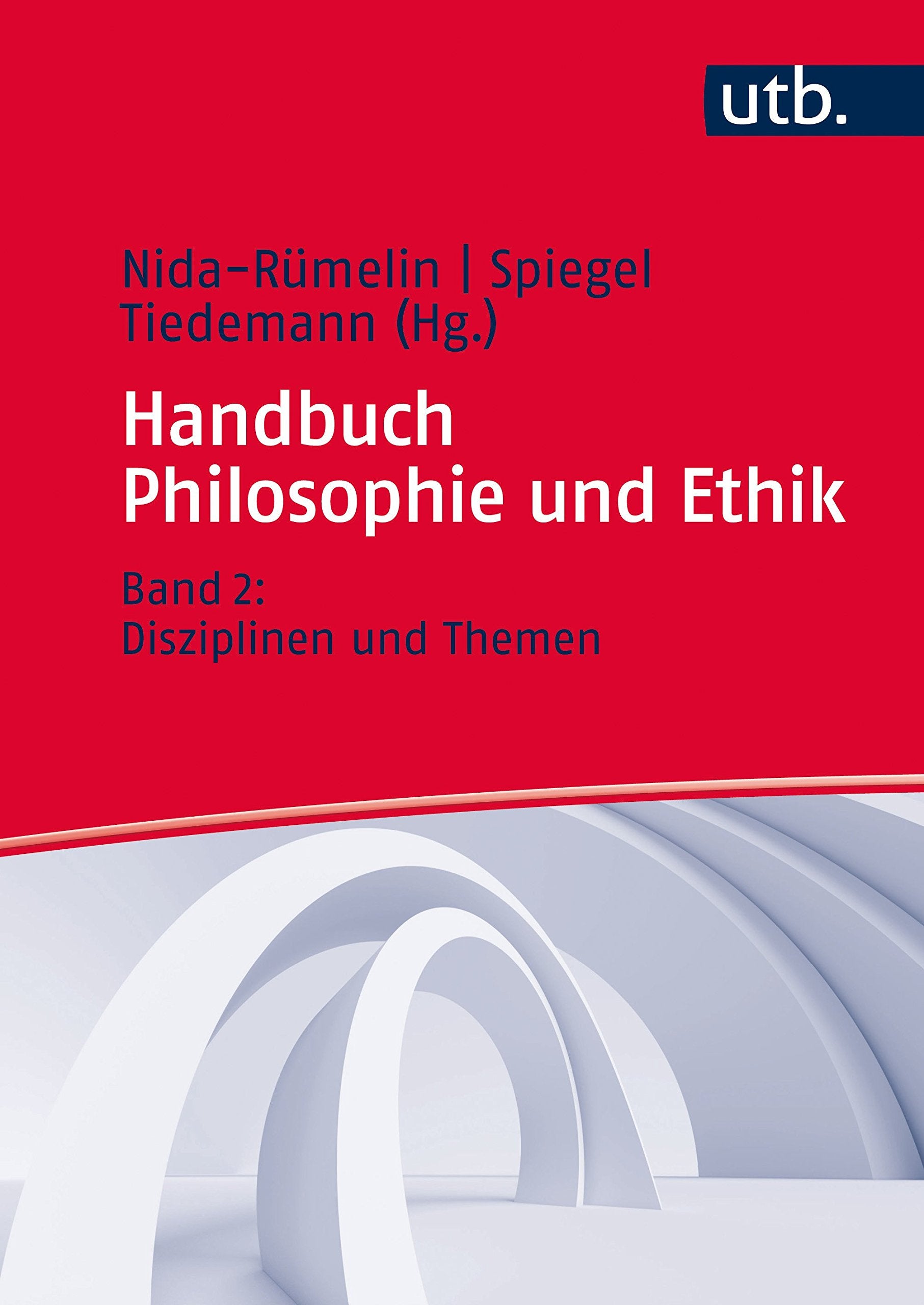 Handbuch Philosophie und Ethik: Band 2: Disziplinen und Themen Philosophy