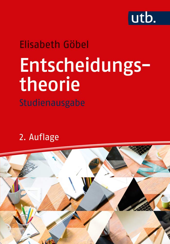 Entscheidungstheorie - Studienausgabe (UTB L (Large-Format) / Uni-Taschenbücher) (UTB M / Uni-Taschenbücher) (Unternehmensführung) Law