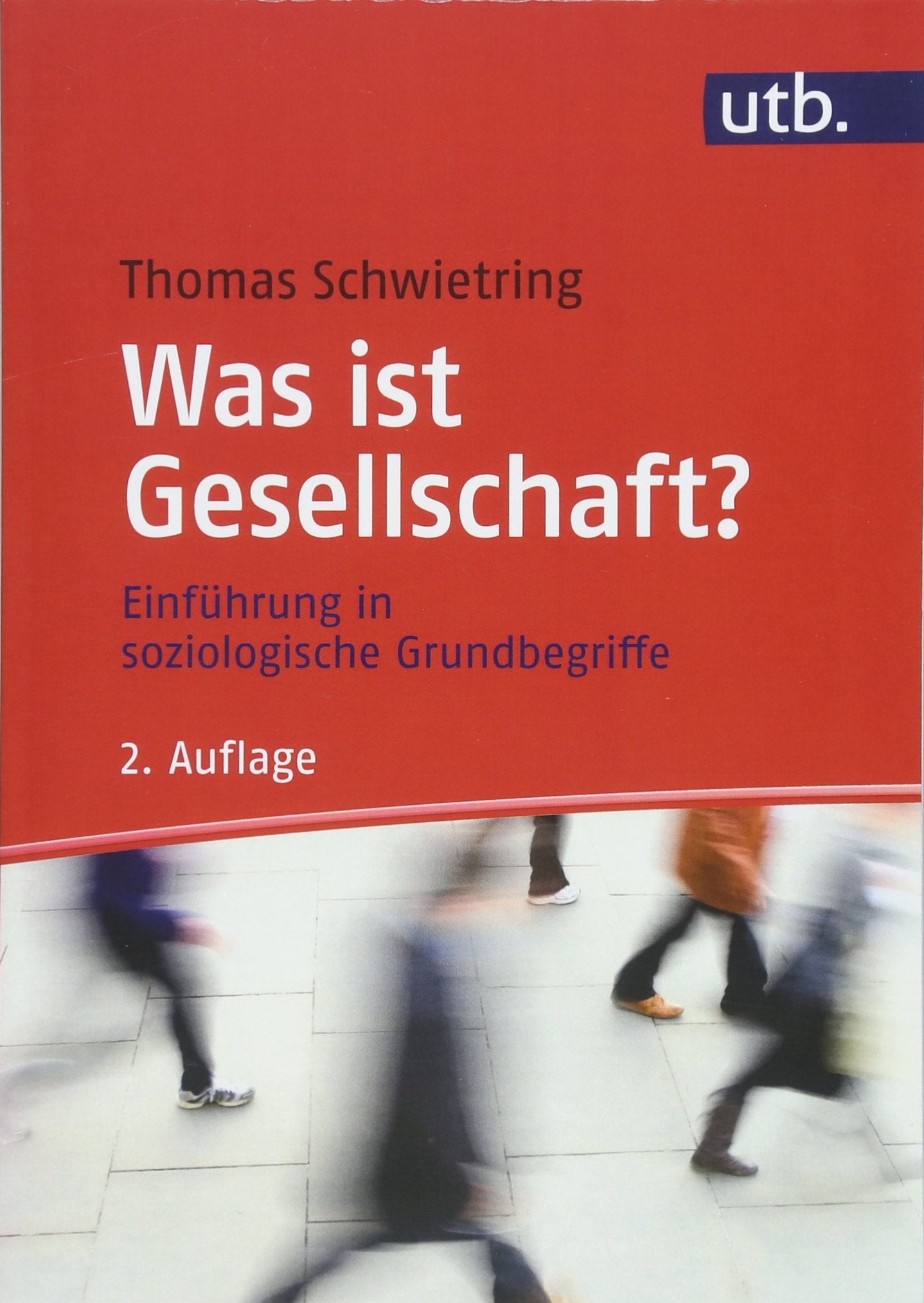 Was ist Gesellschaft?: Einführung in soziologische Grundbegriffe Law