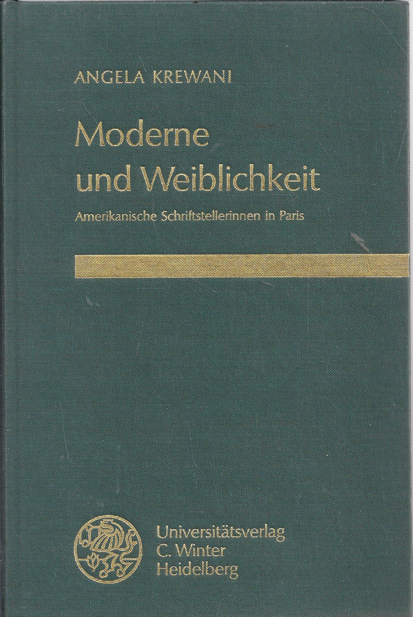 Moderne und Weiblichkeit: Amerikanische Schriftstellerinnen in Paris (Reihe Siegen: Beiträge zur Literatur-, Sprach- und Medienwissenschaft) Politics & History