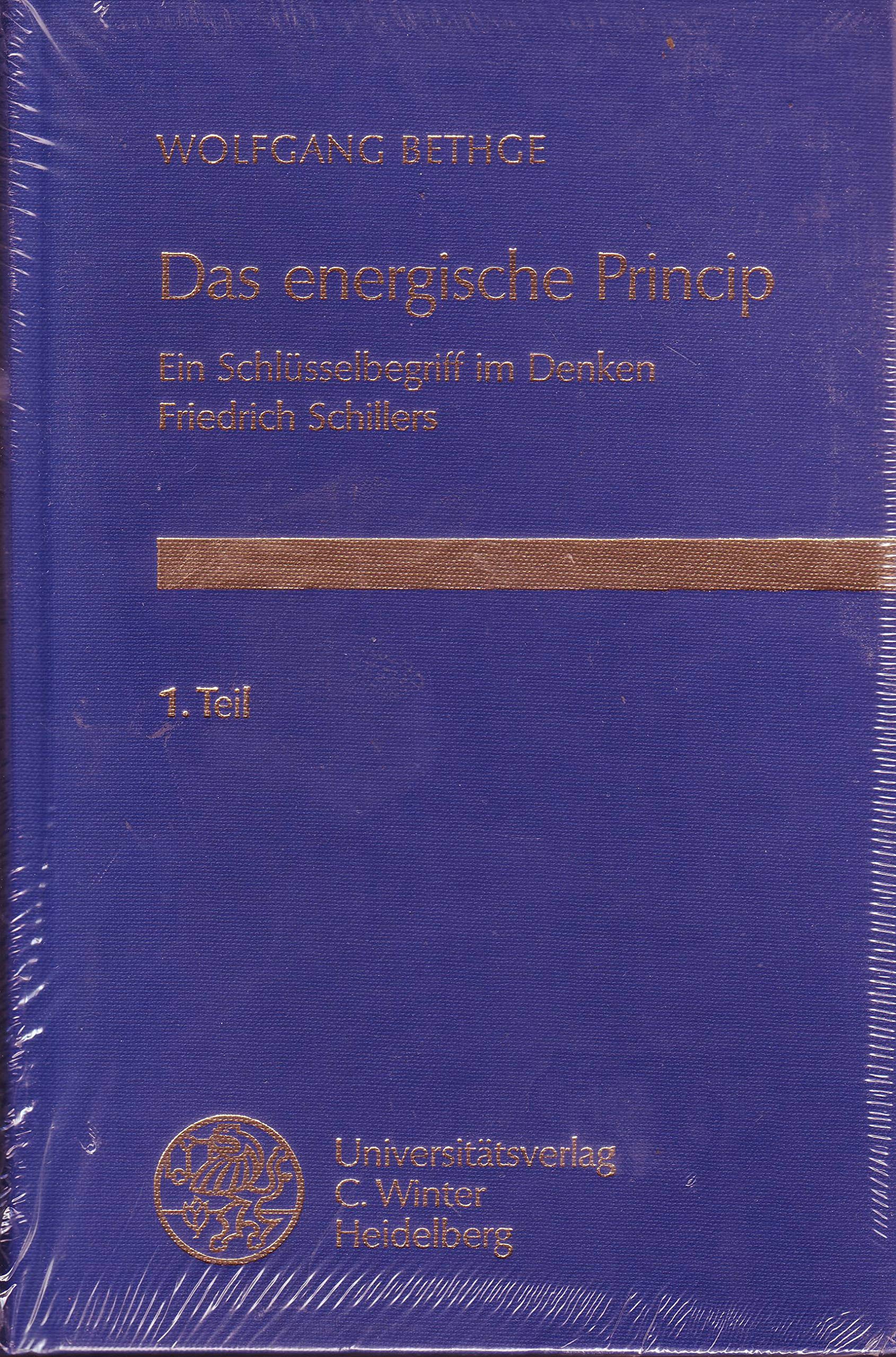 Das energische Princip: Ein Schlüsselbegriff im Denken Friedrich Schillers. 2 Teile (Beiträge zur neueren Literaturgeschichte) Contemporary literature