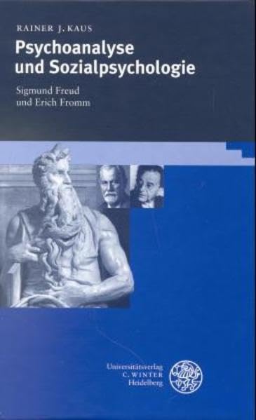 Psychoanalyse und Sozialpsychologie: Sigmund Freud und Erich Fromm (Beiträge zur neueren Literaturgeschichte) Science Books