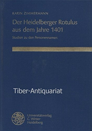 Der Heidelberger Rotulus aus dem Jahre 1401 (UAH XII, 2, Nr. 33): Studien zu den Personennamen (Beiträge zur Namenforschung: Beihefte - Neue Folge) Books