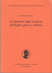 Le Funzioni degli ΥΠΗΡΕΤΑΙ nell'Egitto greco e romano (Schriften der Philosophisch-historischen Klasse der Heidelberger Akademie der Wissenschaften) Social Sciences