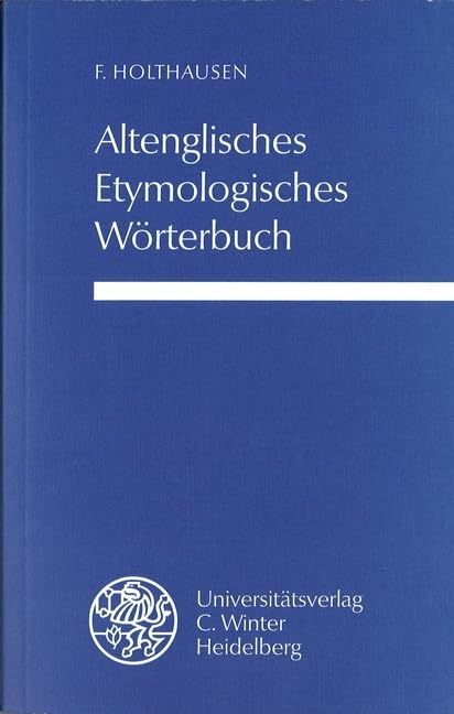 Altenglisches etymologisches Wörterbuch (Germanische Bibliothek: 2. Reihe: Wörterbücher) Contemporary literature