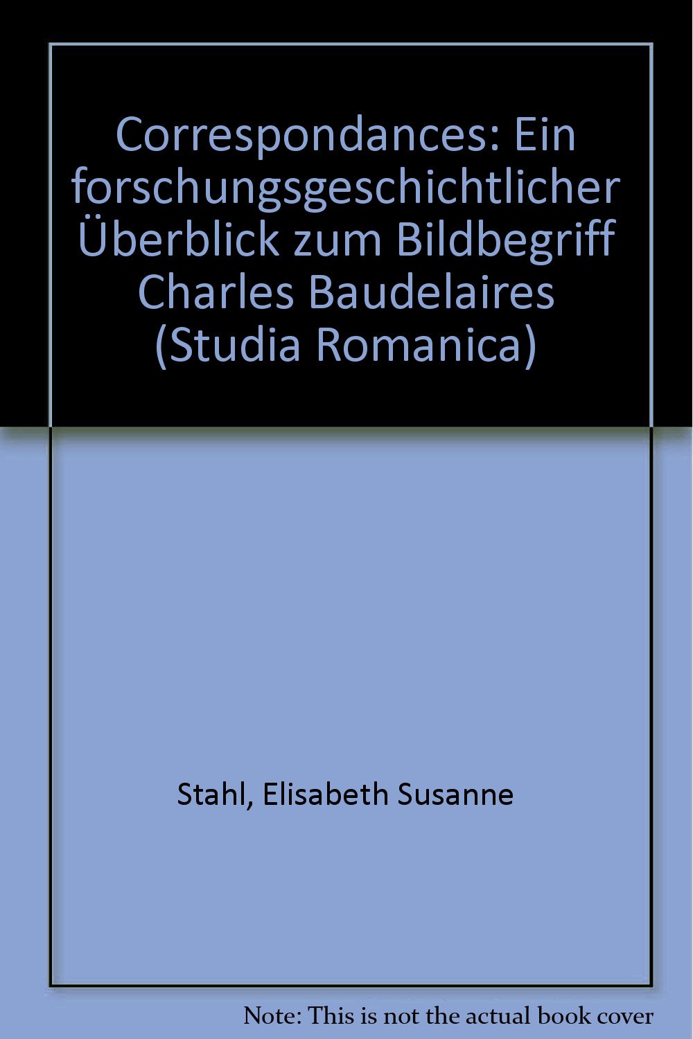 Correspondances: Ein forschungsgeschichtlicher Überblick zum Bildbegriff Charles Baudelaires (Studia Romanica) Contemporary literature