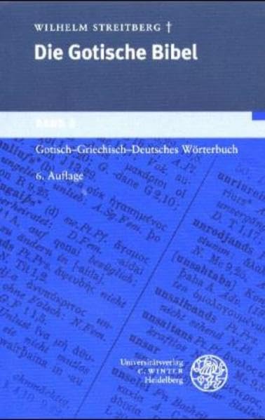 Die gotische Bibel: Gotische Bibel, Bd.2, Gotisch-Griechisch-Deutsches Wörterbuch Social Sciences