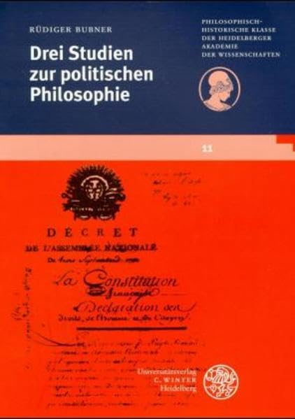 Drei Studien zur Politischen Philosophie: Vorgetragen am 10. Mai 1997 (Schriften der Philosophisch-historischen Klasse der Heidelberger Akademie der Wissenschaften) Philosophy