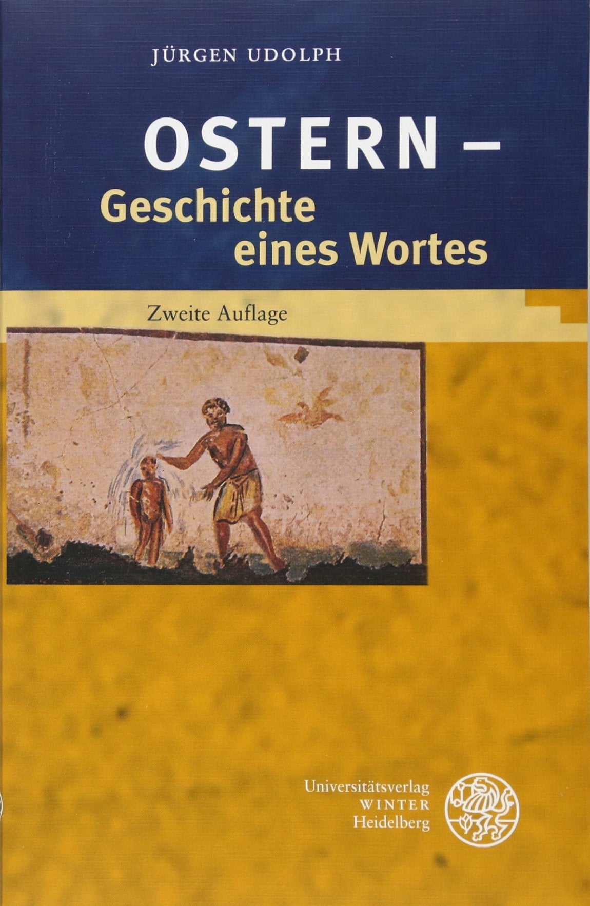‚Ostern’ – Geschichte eines Wortes (Indogermanische Bibliothek, 3. Reihe: Untersuchungen) Social Sciences