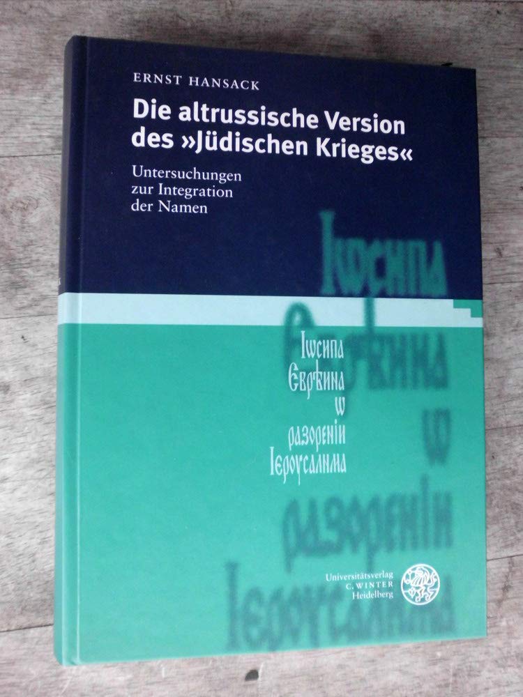 Die altrussische Version des "Jüdischen Krieges": Untersuchungen zur Integration der Namen (Slavica. Monographien, Hand-, Lehr- und Wörterbücher) Contemporary literature