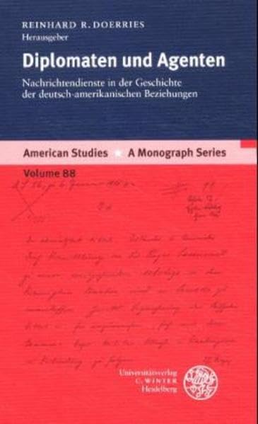 Diplomaten und Agenten: Nachrichtendienste in der Geschichte der deutsch-amerikanischen Beziehungen (American Studies: A Monograph Series, Band 88) Politics & Society Books