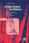 From Grace to Glory: Himmelsvorstellungen in der englischen Theologie und Literatur des 17. Jahrhunderts (Anglistische Forschungen) Contemporary literature Books