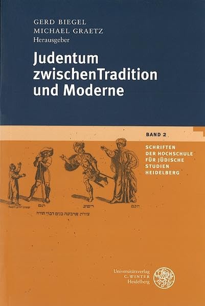 Judentum zwischen Tradition und Moderne (Schriften der Hochschule für Jüdische Studien Heidelberg) Religion & Esotericism