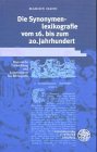 Die Synonymenlexikographie vom 16. bis zum 20. Jahrhundert: Historische Entwicklung und kommentierte Bio-Bibliographie (Sprache - Literatur und Geschichte. Studien zur Linguistik /Germanistik) Contemporary literature Books