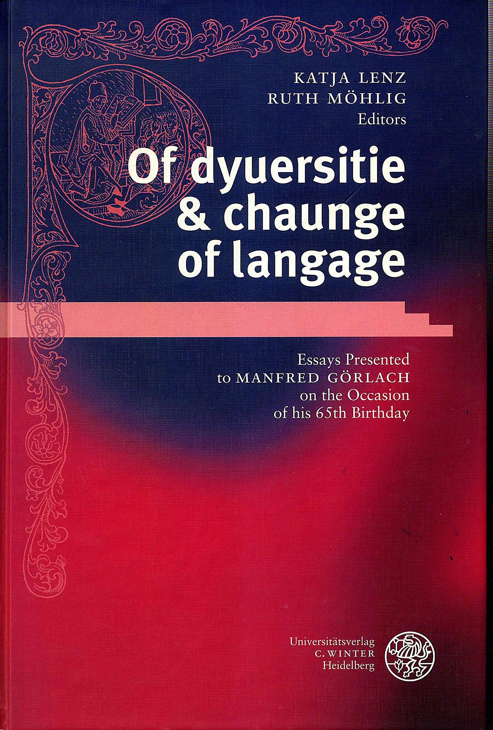 Of dyuersitie & chaunge of langage: Essays Presented to Manfred Görlach on the Occasion of his 65th Birthday (Anglistische Forschungen) Contemporary literature Books