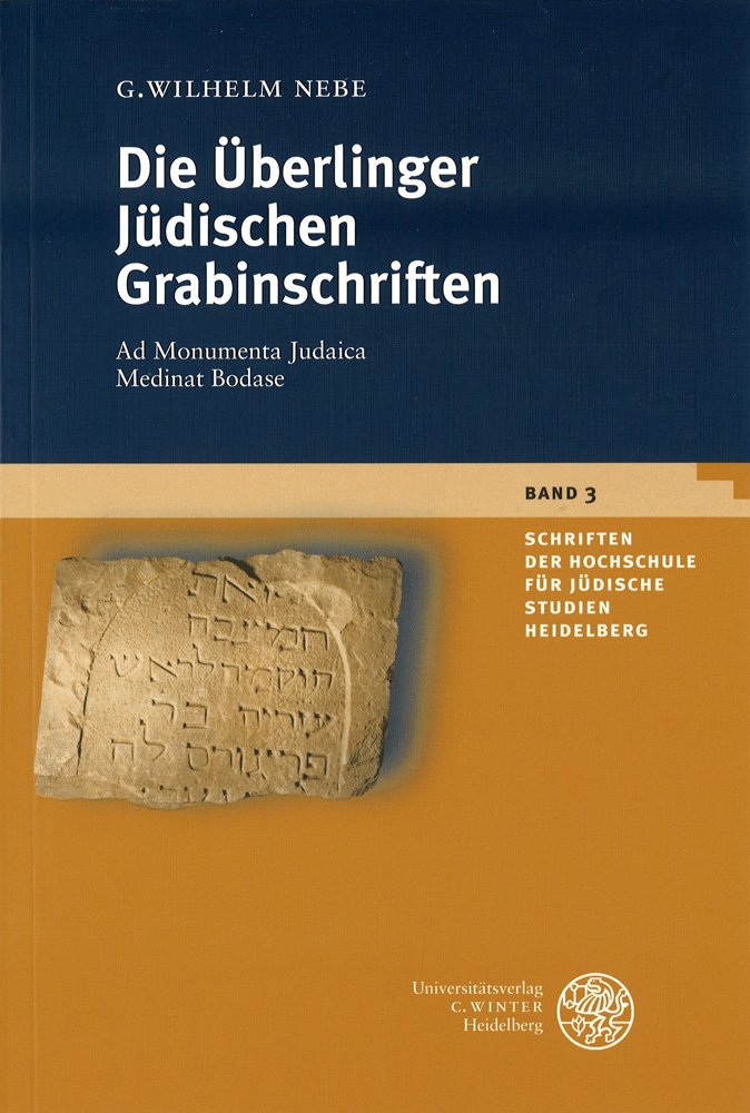 Die Überlinger Jüdischen Grabinschriften: Ad Monumenta Judaica Medinat Bodase (Schriften der Hochschule für Jüdische Studien Heidelberg) Social Sciences
