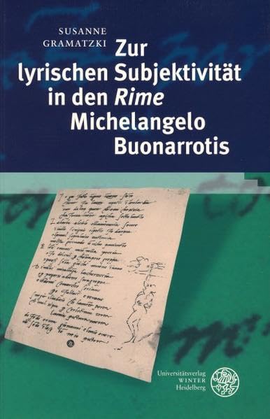 Zur lyrischen Subjektivität in den 'Rime' Michelangelo Buonarrotis: Diss. (Studia Romanica) Poetry