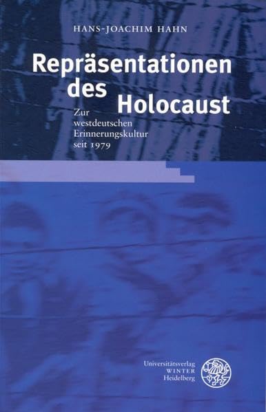 Repräsentationen des Holocaust: Zur westdeutschen Erinnerungskultur seit 1979 (Probleme der Dichtung: Studien zur deutschen Literaturgeschichte) Contemporary literature