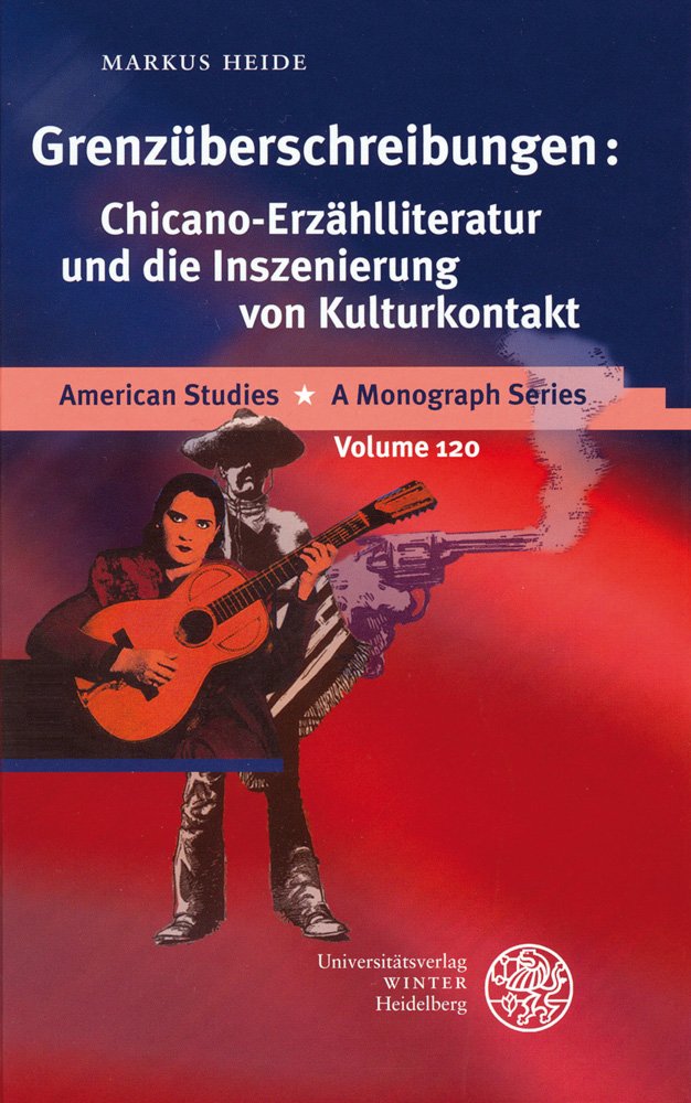 Grenzüberschreibungen: Chicano-Erzählliteratur und die Inszenierung von Kulturkontakt Contemporary literature