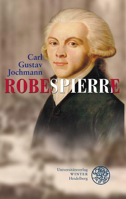 Robespierre: Nachwort: Kronauer, Ulrich (Jahresgaben des Winter Verlages) Essays & Short Stories