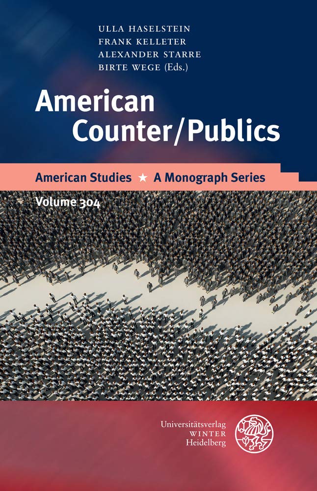 American Counter/Publics (American Studies: A Monograph Series, Band 304) Books