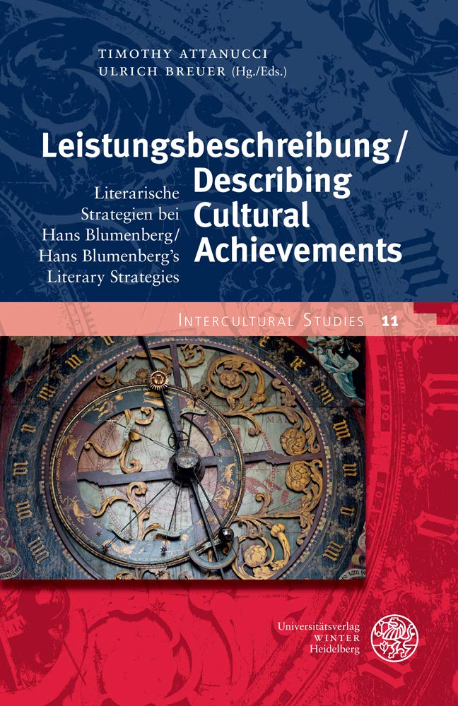 Leistungsbeschreibung/Describing Cultural Achievements: Literarische Strategien bei Hans Blumenberg/Hans Blumenberg’s Literary Strategies ... für Interkulturelle Studien (ZIS), Band 11) Philosophy