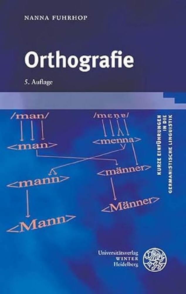 Orthografie (Kurze Einführungen in die germanistische Linguistik - KEGLI) Social Sciences