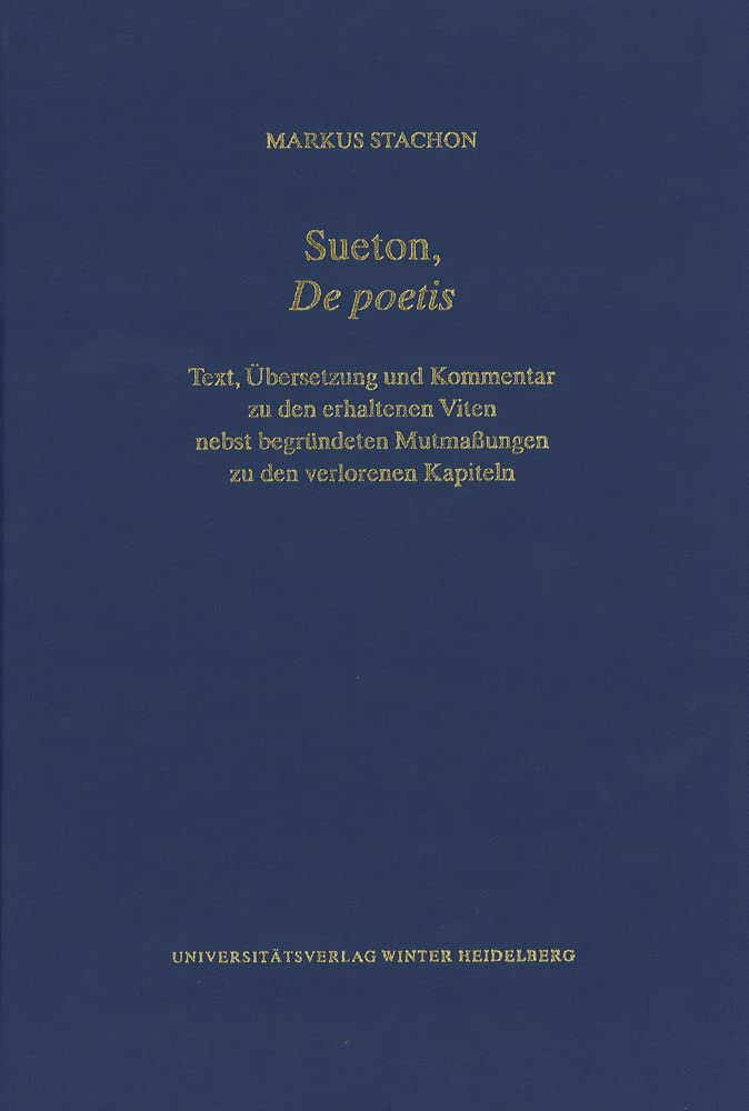 Sueton, ‚De poetis‘: Text, Übersetzung und Kommentar zu den erhaltenen Viten nebst begründeten Mutmaßungen zu den verlorenen Kapiteln ... und lateinischen Schriftstellern) Contemporary literature Books
