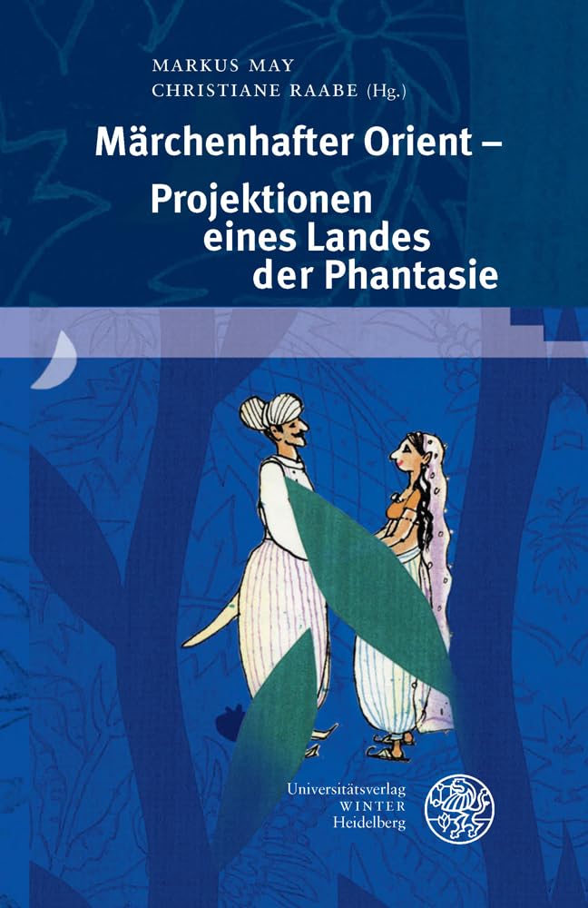Märchenhafter Orient – Projektionen eines Landes der Phantasie Social Sciences