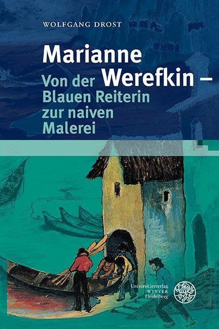 Marianne Werefkin - Von der Blauen Reiterin zur naiven Malerei Arts & Music
