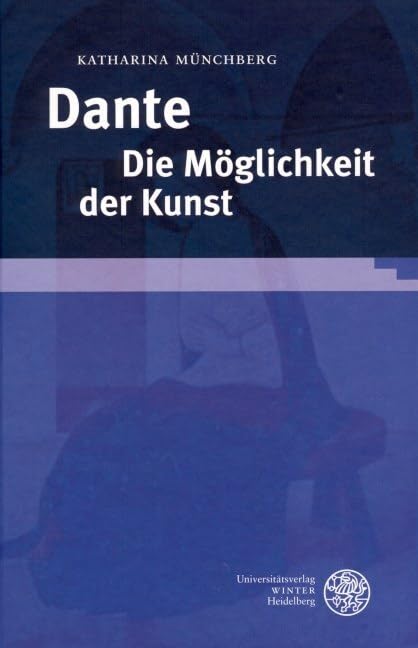 Dante. Die Möglichkeit der Kunst: Habil.-Schr. (Neues Forum für Allgemeine und Vergleichende Literaturwissenschaft) Contemporary literature Books
