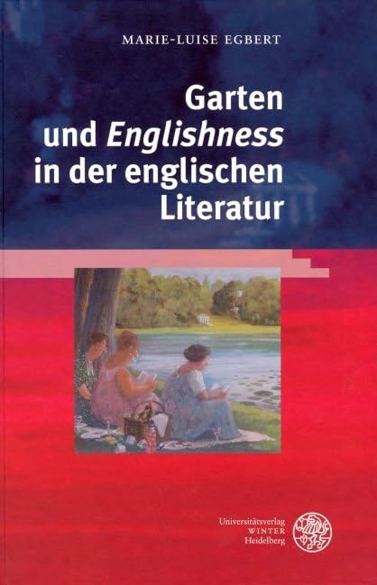 Garten und 'Englishness' in der englischen Literatur: Habil.-Schr. (Anglistische Forschungen) Contemporary literature Books