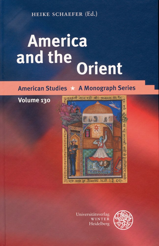 America and the Orient (American Studies: A Monograph Series, Band 130) Social Sciences