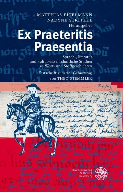 Ex Praeteritis Praesentia: Sprach-, literatur- und kulturwissenschaftliche Studien zu Wort- und Stoffgeschichten (Anglistische Forschungen) Contemporary literature Books