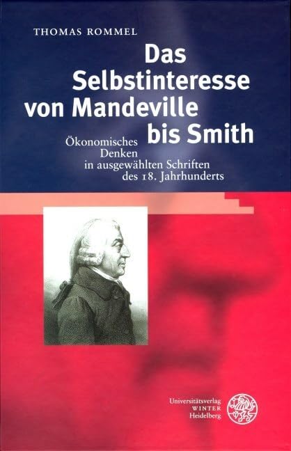 Das Selbstinteresse von Mandeville bis Smith: Ökonomisches Denken in ausgewählten Schriften des 18. Jahrhunderts (Anglistische Forschungen) Contemporary literature