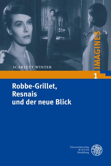 Robbe-Grillet, Resnais und der neue Blick: Habilitationsschrift (Imagines: Interdisziplinäre Studien zur poetischen Einbildungskraft) Contemporary literature