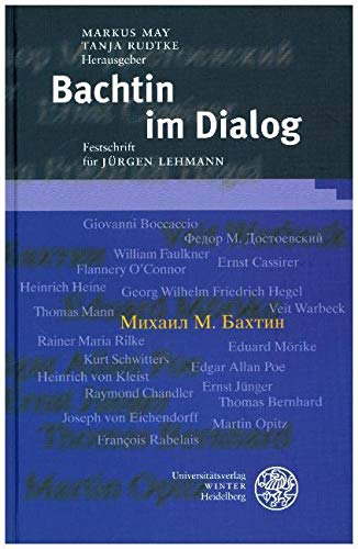 Bachtin im Dialog: Festschrift für Jürgen Lehmann (Beiträge zur neueren Literaturgeschichte) Contemporary literature Books