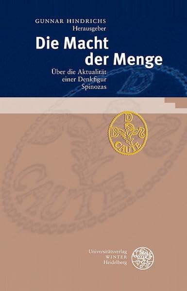Die Macht der Menge: Über die Aktualität einer Denkfigur Spinozas (Beiträge zur Philosophie. Neue Folge) Philosophy